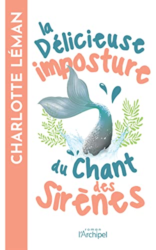 LA DELICIEUSE IMPOSTURE DU CHANT DES SIRÈNES