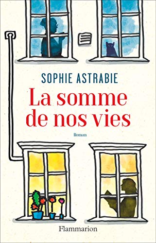 LA SOMME DE NOS VIES